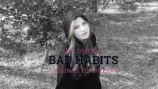 ►Asu Covers◄ Bad Habits - (Original Ed Sheeran) M/V Cover