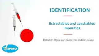 Identification of Extractables and Leachables Impurities | Veeprho