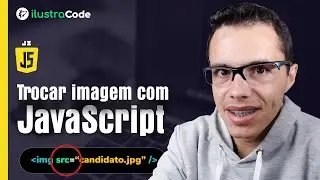 Trocar imagem com Javascript | ilustraCode