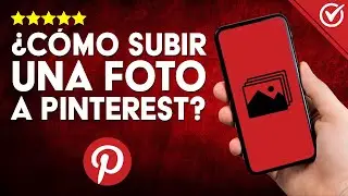 Cómo SUBIR una FOTO a Pinterest - Tutorial Paso a Paso para Maximizar la Visibilidad de tus Imágenes