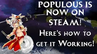 POPULOUS IS FINALLY ON STEAM - HERE'S HOW TO GET IT WORKING