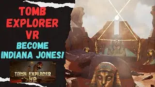 Tomb Explorer VR - Navigate Tombs Like Indiana Jones!  #vrgaming #upcominggames #exploration