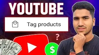 YouTube Tag Products की पूरी जानकारी | Tag Products Ka Kya Matlab Hai