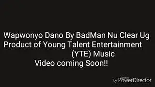 Wapwonyo Dano By Nu Clear Uganda Music 2019 Official Audio