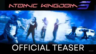 Atomic Kingdom 3 (2025) - Official Teaser