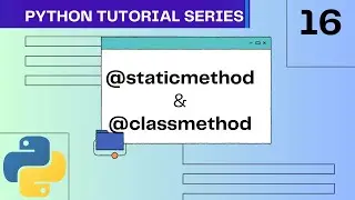 OOPS | staticmethod & classmethod | #16 Python Tutorial