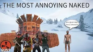 THE MOST ANNOYING NAKED! (Rust)