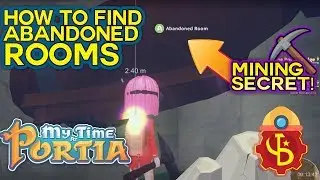 My Time At Portia - How to find the Abandoned Room - Mining Secret!