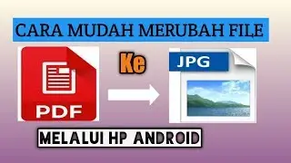CARA MERUBAH FILE PDF KE JPG MELALUI HP ANDROID