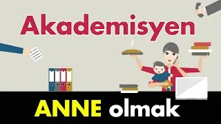 Akademisyen ANNE olmak - Scientist Mothers - Anneler gününüz kutlu olsun.