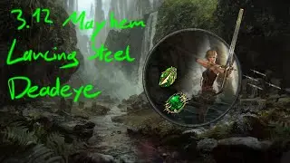 Path of Exile [3.12] Lancing Steel Deadeye in Mayhem