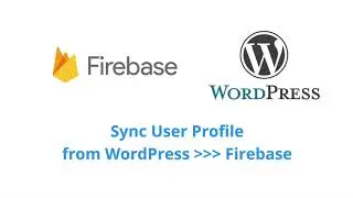 Sync WordPress User Profile to Firebase