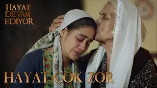 Hayat çok zor nene! - Hayat Devam Ediyor Sahneler