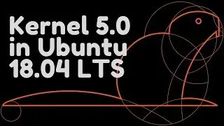 How to Get Linux Kernel 5.0 in Ubuntu 18.04 LTS Right Now