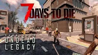 7 Days to Die | Undead Legacy 2.6   Перестройка Дома. #27