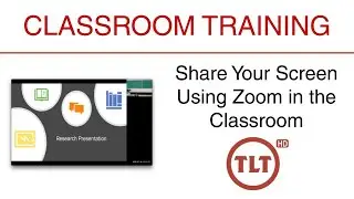 Classroom Training: Share Your Screen Using Zoom in the Classroom