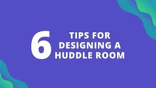 6 Tips for Designing a Huddle Room