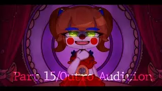 Part 15/Outro [FNAF MEP AUDITION] 