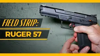 Ruger-5.7 [Field Strip]: Disassembly & Reassembly