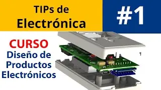 ¿Cómo Diseñar Productos Electrónicos? || Tips de Electrónica