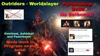 Outriders Worldslayer - Pyromancer // Great DMG Build without Set Bonus \\ #OUTDATED#