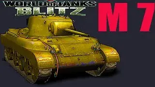 WoT Blitz обзор АМЕРИКАНСКОГО ТАНКА М 7 американский легкий танк М 7 новичкам World of Tanks Blitz