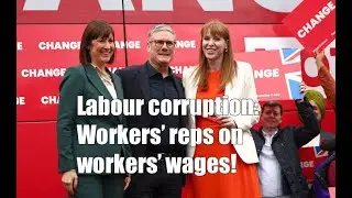 Labour conference & corruption: We need democracy and a workers' wage!