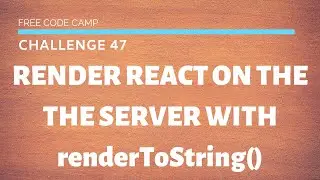 Free Code Camp - Render React on the Server with renderToString - SOLUTION !!!