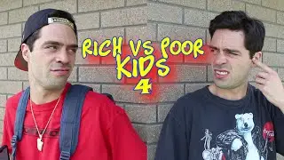 Rich VS Poor Kids 4