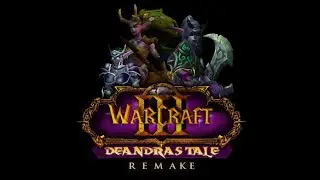 Кампания Даендры(Иллидан наш краш)  Warcraft 3 Reforged