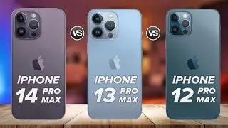 iPhone 14 Pro Max vs iPhone 13 Pro Max vs iPhone 12 Pro Max