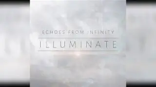 Echoes from Infinity - Illuminate (Official Music Video)