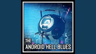 The Android Hell Blues