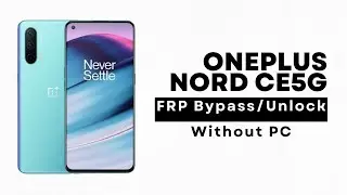 OnePlus Nord CE 5G FRP Bypass Android 12 | New Method | OnePlus Nord CE 5G Google Account Bypass |