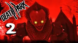 ИГРАЮ КЛОУН ПЕННИВАЙЗ ОНО 2  #2 - Death Park 2 Хоррор Игра со Страшным Клоуном