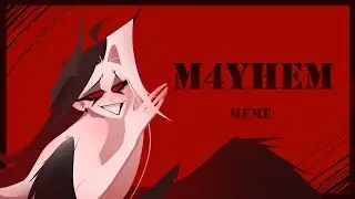 ▣ M4YHEM | meme