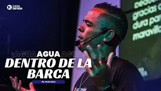 ¡AGUA DENTRO DE LA BARCA! | Pr. Hugo Díaz
