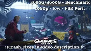 Guardians Of The Galaxy - Fix+Benchmark - R5 4650G/4600G - (Preset: Low - 1920x1080p - FSR Perform.)
