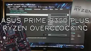 How To Overclock RYZEN On Asus Prime B350-Plus Motherboard