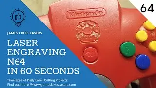 Day 64:  Laser Engraving N64 controllers!!!