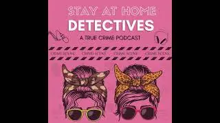 Welcome to the Stay at Home Detectives Podcast!