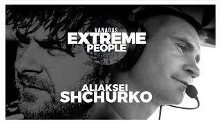 Aliaksei Shchurko | Vanagas Extreme People | Benediktas Vanagas