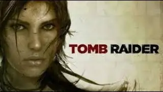 Tomb Raider Part 1 (WTF IS GOING ON!!!!!)