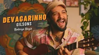 Devagarinho Gilsons Cover por Rodrigo Régis Nova MPB