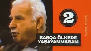 Başqa ölkədə yaşayammaram | 2