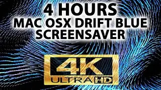 Mac OSX Drift BLUE Screen Saver 4h in 4K UHD !