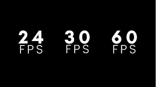 24, 30, 60 FPS Explained Almost Under 1 Minute