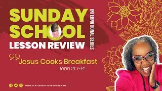 Sunday School Review ENCORE PRESENTATION  - 🔥🐟🍞 Jesus Cooks Breakfast – April 16, 2023