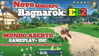 NOVO MMORPG DE MUNDO ABERTO: RAGNAROK ETERNAL LOVE 2