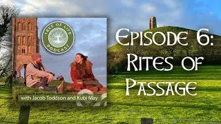 Rites of Passage | Tree of Life Podcast Ep. 6